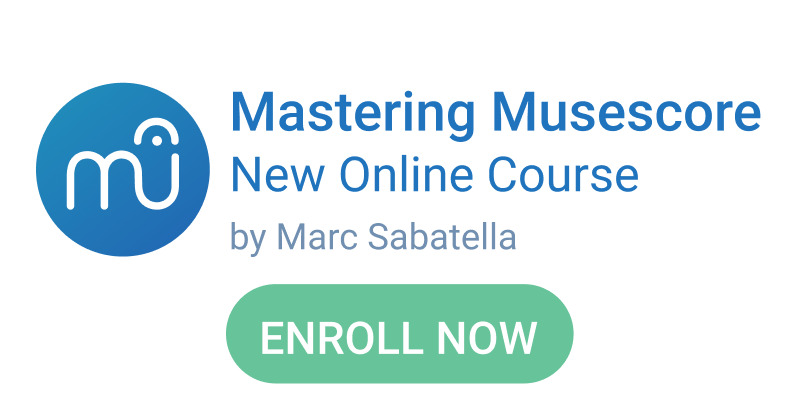 Mastering MuseScore: Complete Online Course by Marc Sabatella